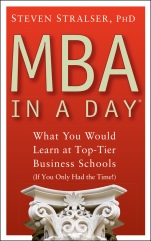MBA In A Day: What You Would Learn At Top–Tier Business Schools (If You Only Had The Time!) - ISBN 9780471680543