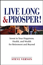 Live Long and Prosper: Invest in Your Happiness, Health and Wealth for Retirement and Beyond - ISBN 9780471683445