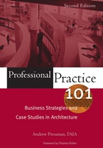 Professional Practice 101: Business Strategies and Case Studies in Architecture - ISBN 9780471683667