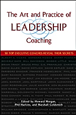 The Art and Practice of Leadership Coaching: 50 Top Executive Coaches Reveal Their Secrets - ISBN 9780471705468