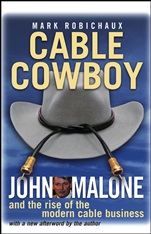 Cable Cowboy: John Malone and the Rise of the Modern Cable Business - ISBN 9780471706373