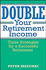 Double Your Retirement Income: Three Strategies for a Successful Retirment - ISBN 9780471714019