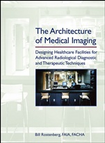 The Architecture of Medical Imaging: Designing Healthcare Facilities for Advanced Radiological Diagnostic and Therapeutic Techniques - ISBN 9780471716617