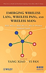 Emerging Wireless LANs, Wireless PANs, and Wireless MANs: IEEE 802.11, IEEE 802.15, 802.16 Wireless Standard Family - ISBN 9780471720690