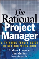 The Rational Project Manager: A Thinking Teams Guide to Getting Work Done - ISBN 9780471721468