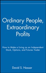 Ordinary People, Extraordinary Profits: How to Make a Living as an Independent Stock, Options, and Futures Trader - ISBN 9780471723998