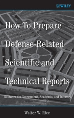 How To Prepare Defense–Related Scientific and Technical Reports: Guidance for Government, Academia, and Industry - ISBN 9780471725091
