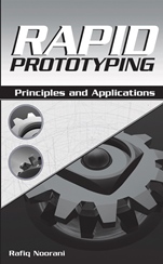 Rapid Prototyping: Principles and Applications - ISBN 9780471730019