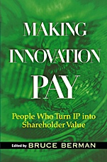 Making Innovation Pay: People Who Turn IP Into Shareholder Value - ISBN 9780471733379