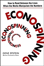 Econospinning: How to Read Between the Lines When the Media Manipulate the Numbers - ISBN 9780471735137