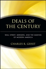Deals of the Century: Wall Street, Mergers, and the Making of Modern America - ISBN 9780471736035