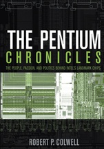The Pentium Chronicles: The People, Passion, and Politics Behind Intels Landmark Chips - ISBN 9780471736172