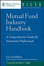 Mutual Fund Industry Handbook: A Comprehensive Guide for Investment Professionals - ISBN 9780471736240