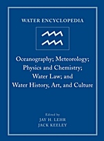 Water Encyclopedia: Oceanography; Meteorology; Physics and Chemistry; Water Law; and Water History, Art, and Culture - ISBN 9780471736844