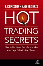 J. Christoph Ambergers Hot Trading Secrets: How to Get In and Out of the Market with Huge Gains in Any Climate - ISBN 9780471738725