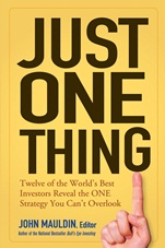 Just One Thing: Twelve of the Worlds Best Investors Reveal the One Strategy You Cant Overlook - ISBN 9780471738732