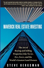 Maverick Real Estate Investing: The Art of Buying and Selling Properties Like Trump, Zell, Simon, and the Worlds Greatest Land Owners - ISBN 9780471739470