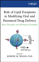 Role of Lipid Excipients in Modifying Oral and Parenteral Drug Delivery: Basic Principles and Biological Examples - ISBN 9780471739524