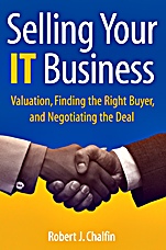Selling Your IT Business: Valuation, Finding the Right Buyer, and Negotiating the Deal - ISBN 9780471740766