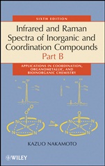 Infrared and Raman Spectra of Inorganic and Coordination Compounds, Part B: Applications in Coordination, Organometallic, and Bioinorganic Chemistry - ISBN 9780471744931