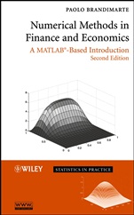 Numerical Methods in Finance and Economics: A MATLAB–Based Introduction - ISBN 9780471745037