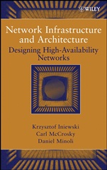 Network Infrastructure and Architecture: Designing High–Availability Networks - ISBN 9780471749066