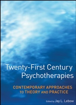 Twenty–First Century Psychotherapies: Contemporary Approaches to Theory and Practice - ISBN 9780471752233