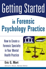 Getting Started in Forensic Psychology Practice: How to Create a Forensic Specialty in Your Mental Health Practice - ISBN 9780471753131
