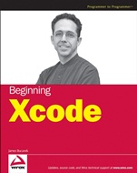 Beginning Xcode® - ISBN 9780471754794