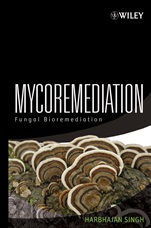 Mycoremediation: Fungal Bioremediation - ISBN 9780471755012