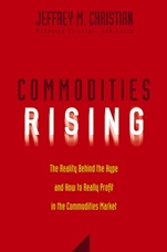 Commodities Rising: The Reality Behind the Hype and How To Really Profit in the Commodities Market - ISBN 9780471772255