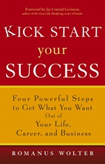 Kick Start Your Success: Four Powerful Steps to Get What You Want Out of Your Life, Career, and Business - ISBN 9780471773467