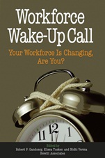 Workforce Wake–Up Call: Your Workforce is Changing, Are You? - ISBN 9780471773481