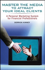 Master the Media to Attract Your Ideal Clients: A Personal Marketing System for Financial Professionals - ISBN 9780471780342