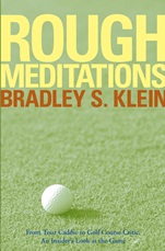 Rough Meditations: From Tour Caddie to Golf Course Critic, An Insiders Look at the Game - ISBN 9780471786863