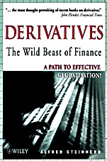 Derivatives The Wild Beast of Finance: A Path to Effective Globalisation? - ISBN 9780471822400