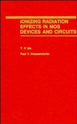 Ionizing Radiation Effects in MOS Devices and Circuits - ISBN 9780471848936