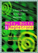 Nuts, Bolts and Magnetrons: A Practical Guide for Industrial Marketers - ISBN 9780471853251
