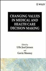Changing Values in Medical and Healthcare Decision–Making - ISBN 9780471926344