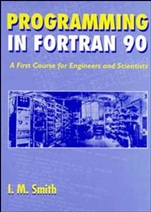Programming in Fortran 90: A First Course for Engineers and Scientists - ISBN 9780471941859