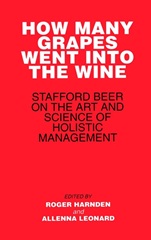 How Many Grapes Went into the Wine: Stafford Beer on the Art and Science of Holistic Management - ISBN 9780471942962