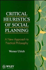 Critical Heuristics of Social Planning: A New Approach to Practical Philosophy - ISBN 9780471953456