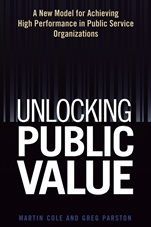 Unlocking Public Value: A New Model For Achieving High Performance In Public Service Organizations - ISBN 9780471959458