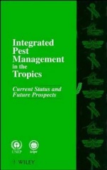 Integrated Pest Management in the Tropics: Current Status and Future Prospects - ISBN 9780471960768