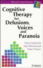 Cognitive Therapy for Delusions, Voices and Paranoia - ISBN 9780471961734