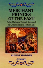 Merchant Princes of the East: Cultural Delusions, Economic Success and the Overseas Chinese in Southeast Asia - ISBN 9780471962304