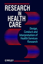 Research in Health Care: Design, Conduct and Interpretation of Health Services Research - ISBN 9780471962595
