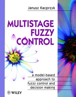Multistage Fuzzy Control: A Model–Based Approach to Fuzzy Control and Decision Making - ISBN 9780471963479