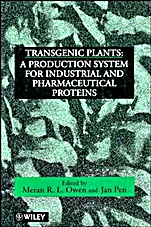 Transgenic Plants: A Production System for Industrial and Pharmaceutical Proteins - ISBN 9780471964438