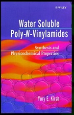 Water Soluble Poly–N–Vinylamides: Synthesis and Physicochemical Properties - ISBN 9780471976301